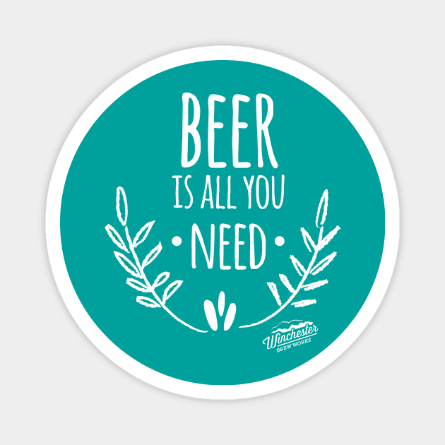 Beer Is All You Need Magnet by Winchester Brew Works